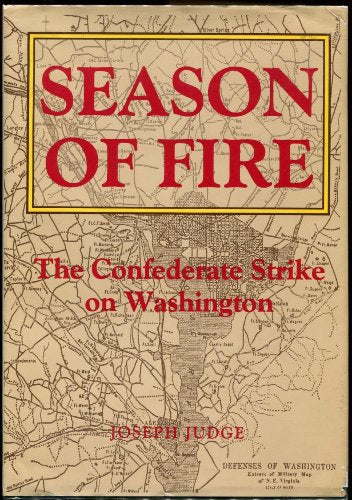 Season of Fire: The Confederate Strike on Washington