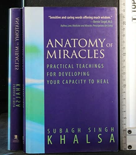 Anatomy of Miracles: Practical Teachings for Developing Your Capacity to Heal