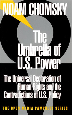 The Umbrella of US Power: The Universal Declaration of Human Rights and the Contradictions of US Policy