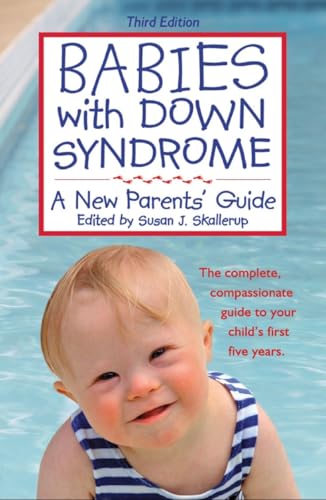 Babies with Down Syndrome: A New Parents' Guide: 3rd Edition