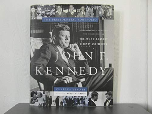 John Fitzgerald Kennedy: The Presidential Portfolio - History as Told