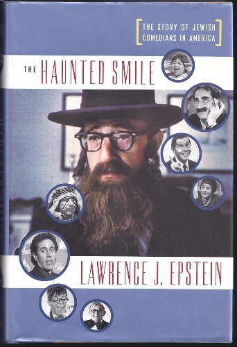 The Haunted Smile: The Story of Jewish Comedians in America