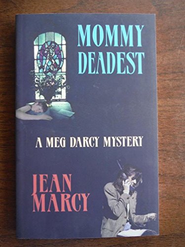 Mommy Deadest: A Meg Darcy Mystery