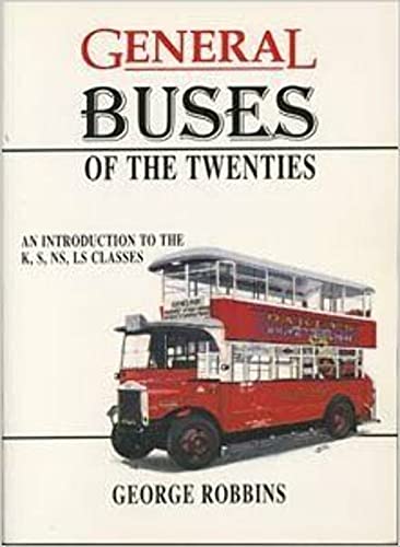General Buses of the Twenties: An Introduction to the K, S, NS, LS