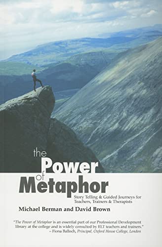 The Power Of Metaphor: Story Telling and Guided Journeys for Teachers, Trainers and Therapists