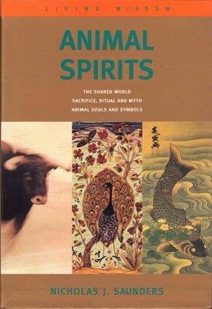Living Wisdon; Animal Spirits Saunders Nicholas J