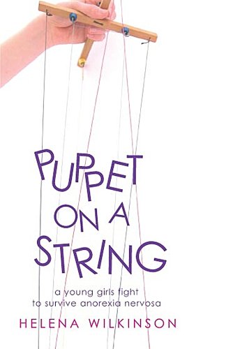 Puppet on a String: A Young Girl's Fight to Survive Anorexia Nervosa