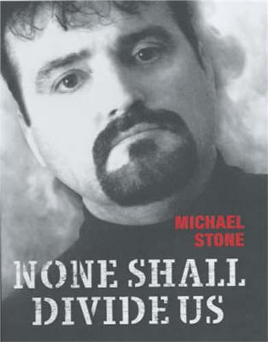 None Shall Divide Us: To Some He is a Hero. The IRA Want Him Dead. This is the True Story of the Artist Who Was Ireland's Most Notorious Assassin