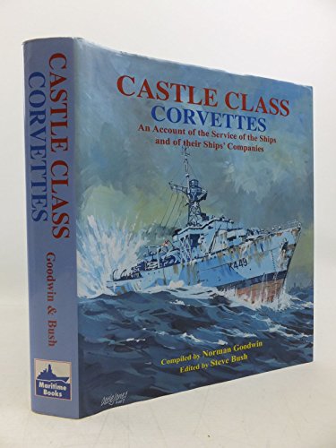 Castle Class Corvettes: An Account of the Service of the Ships and