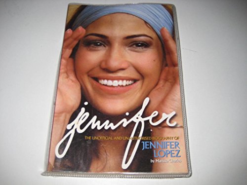 Jennifer: The Unofficial Biography of Jennifer Aniston