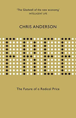 Free: The Future of a Radical Price