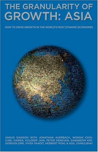 The Granularity of Growth - Asia: How to Drive Growth in the World's Most Dynamic Economies