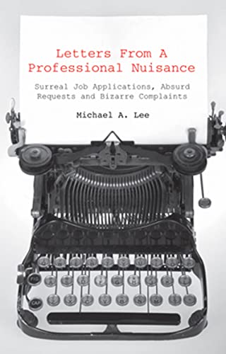 Letters From A Professional Nuisance: Improbable Jobs, Impossible Items and Implausible Complaints