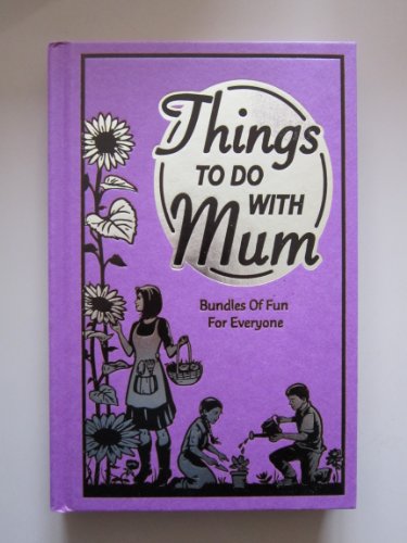 Things to Do with Mum