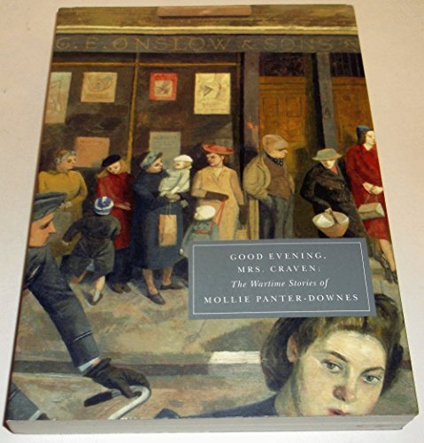 Good Evening, Mrs Craven: The Wartime Stories of Mollie Panter-Downes
