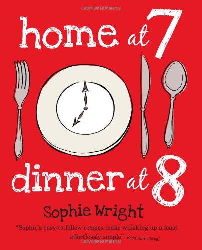 Home at 7 Dinner at 8