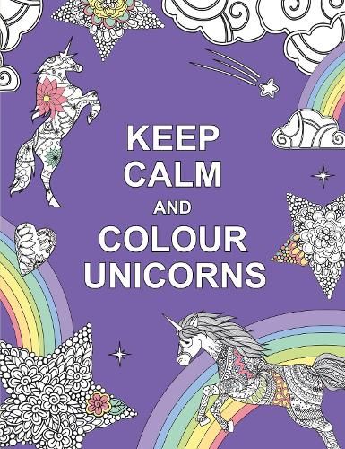 Keep Calm and Colour Unicorns