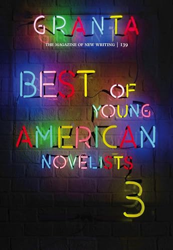 Granta 139: Best of Young American Novelists