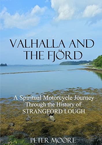 Valhalla and the Fjord: A Spiritual Motorcycle Journey Through the History of Strangford Lough