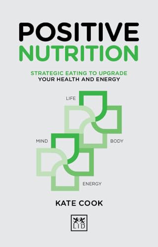 Positive Nutrition: How to upgrade your energy for work and life