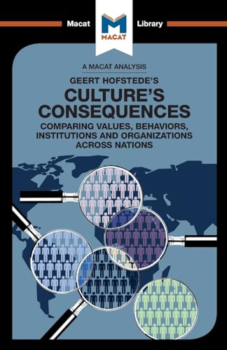An Analysis of Geert Hofstede's Culture's Consequences: Comparing Values, Behaviors, Institutes and Organizations across Nations
