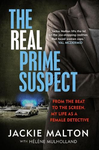 The Real Prime Suspect: From the beat to the screen. My life as a female detective.