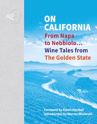 On California: From Napa to Nebbiolo... Wine Tales from the Golden State