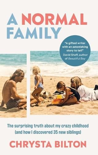 A Normal Family: The Surprising Truth About My Crazy Childhood (And How I Discovered 35 New Siblings)