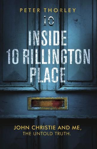 Inside 10 Rillington Place: John Christie and me, the untold truth