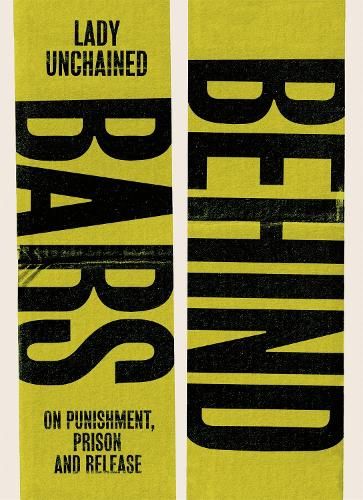 Behind Bars: On punishment, prison & release
