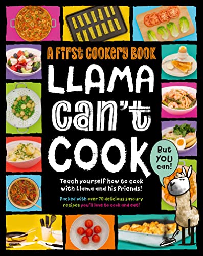 Llama Can't Cook, But You Can!: A First Cookery Book