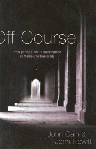 Off Course: From Public Place to Market Place at Melbourne University