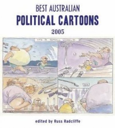 Best Australian Political Cartoons: 2005