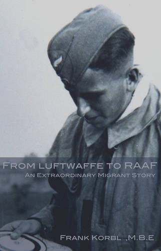 From Luftwaffe to RAAF: An Extraordinary Australian Migrant Story