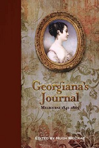 Georgiana's Journal: Melbourne 1841-1865