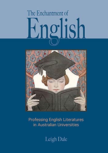 The Enchantment of English: Professing English Literatures in Australian Universities