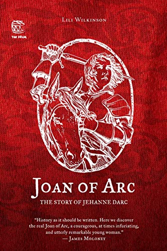 Joan of Arc: The Story of Jehanne Darc: The Story of Jehanne Darc
