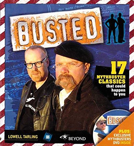 Busted: 17 Mythbuster Classics That Could Happen to You