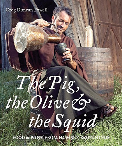 The Pig, the Olive and the Squid: Food and Wine from Humble Beginnings