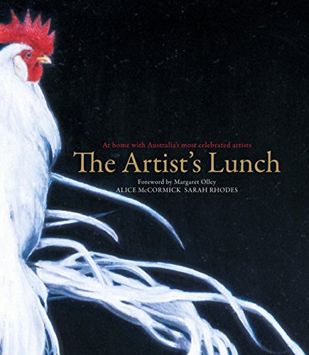 The Artist's Lunch: The inside world of celebrated Australian Artists