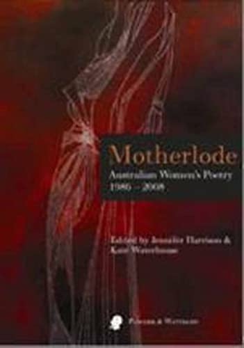 Motherlode: Australian Women's Poetry 1986-2008