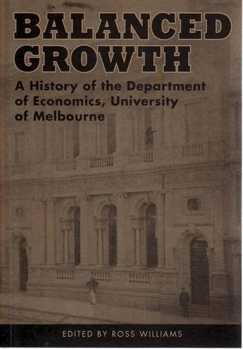 Balanced Growth: a History of the Department of Economics, University of Melbourne
