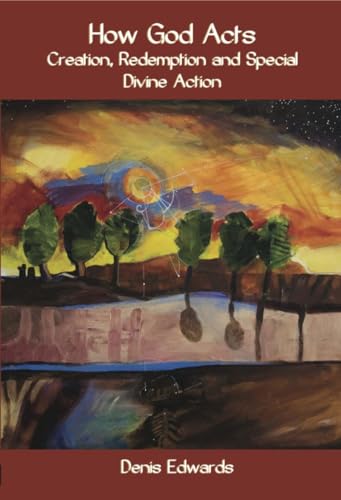 How God Acts: Creation, Redemption and Special Divine Action