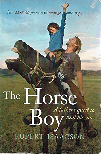 The Horse Boy: A Father's Quest to Heal His Son
