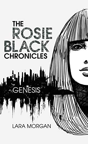 The Rosie Black Chronicles, Book 1: Genesis