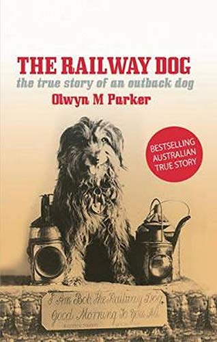 The Railway Dog: The True Story of an Australian Outback Dog