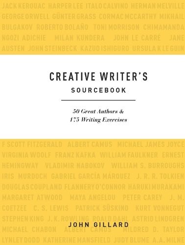 Creative Writer's Sourcebook: 50 Great Authors & 175 Writing Exercises