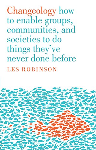 Changeology: How to enable groups, and communities to do things they've never done before
