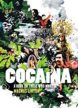 Cocaina: a book on those who make it