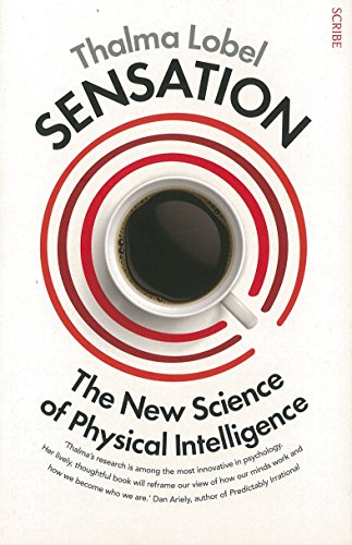 Sensation: The New Science of Physical Intelligence